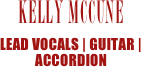 kelly mccune
Lead vocals | guitar | accordion
